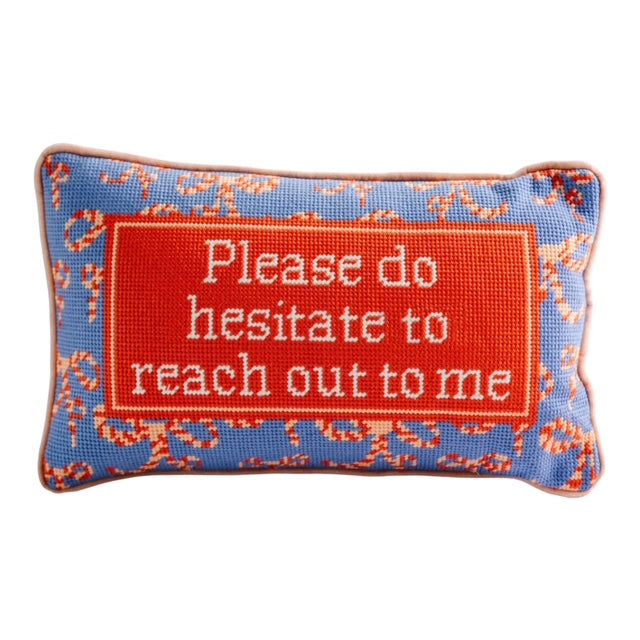 “Please Do Hesitate to Reach Out” Needlepoint Pillow"