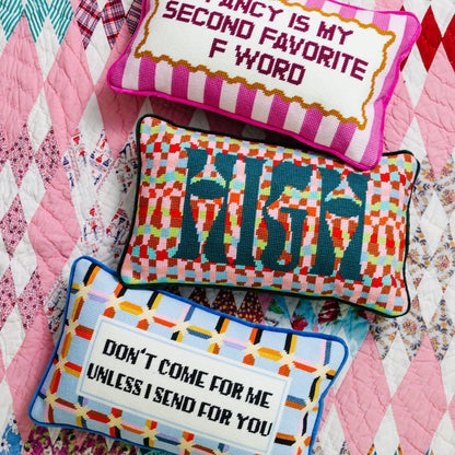 Don't Come For Me Needlepoint Pillow