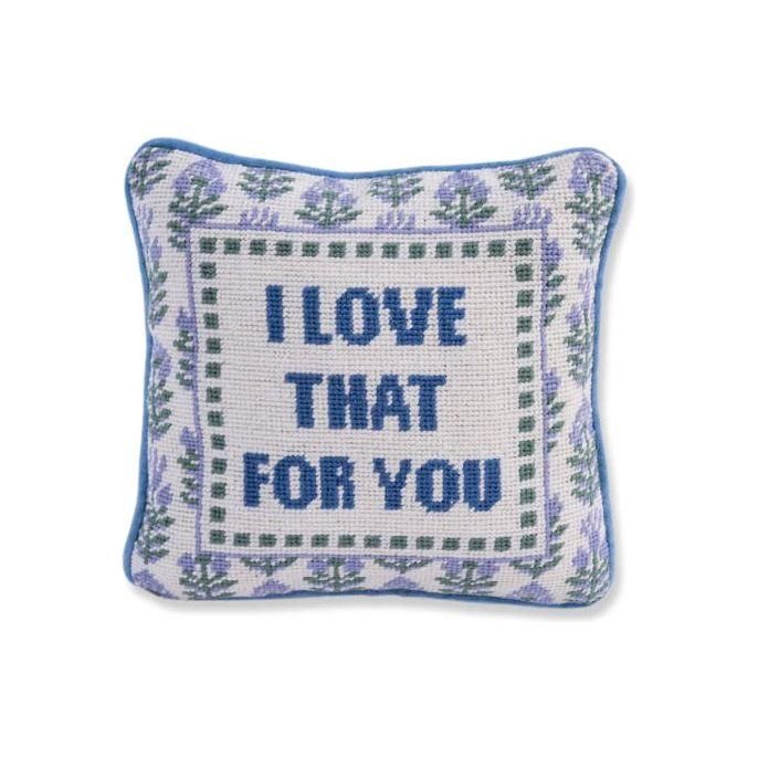 Love That For You Needlepoint Pillow