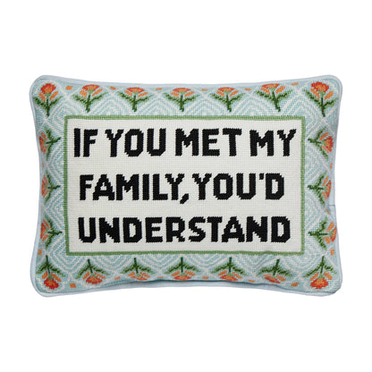 If You Met My Family Embroidered Needlepoint Pillow