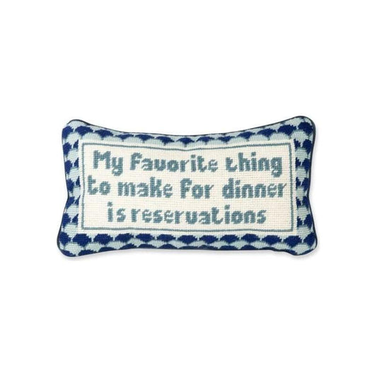 "Reservations for Dinner" Witty Needlepoint Pillow