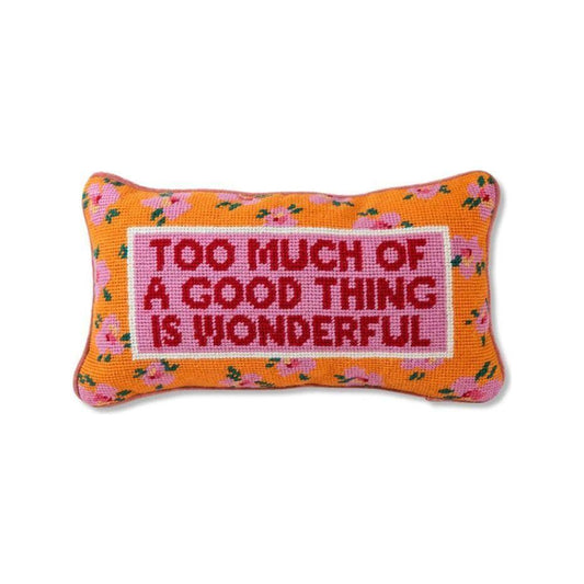 "Too Much of a Good Thing" Needlepoint Pillow