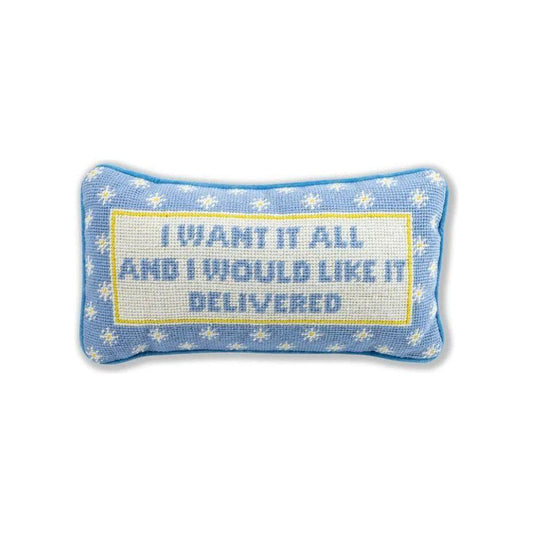 "I Want It All" Deluxe Ambition Needlepoint Pillow