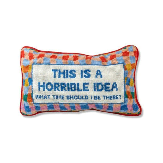 "Horrible Idea" Adventure-Ready Needlepoint Pillow