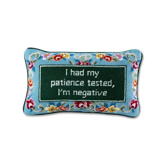 "Patience Tested, I'm Negative" Humorous Needlepoint Pillow