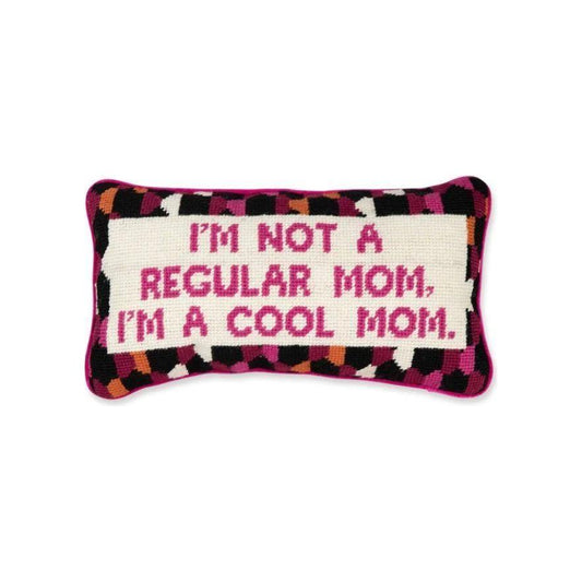 "I'm Not a Regular Mom, I'm a Cool Mom" Needlepoint Pillow